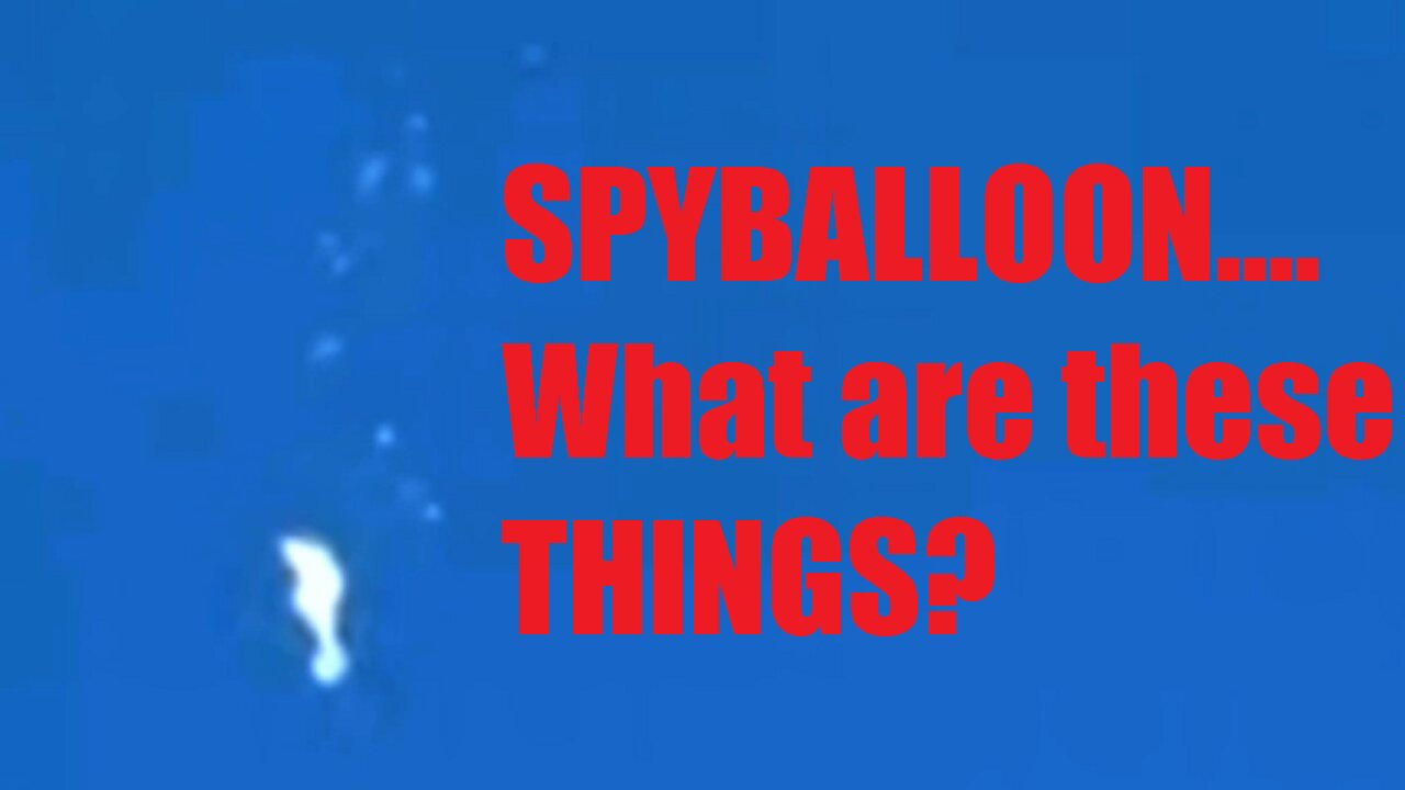 What are Globes? Enhanced Spy Balloon INTERCEPT Footage 60fps/Motion Track/Stabliized