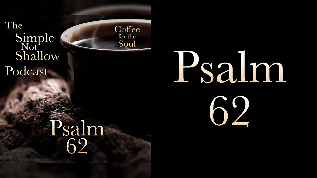 Psalms 62 : The Secret for Being Untroubled