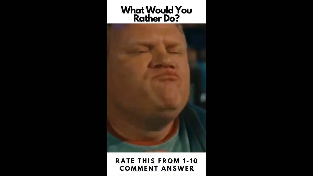 What Would You Rather Do?