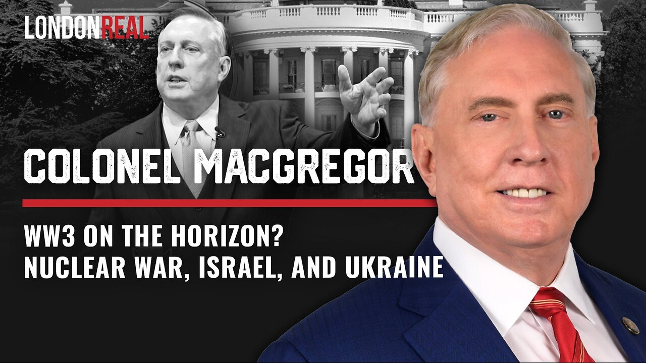 NEW TRAILER 🎬 WW3 On The Horizon? Nuclear War, Israel & Ukraine - Brian Rose & Douglas Macgregor