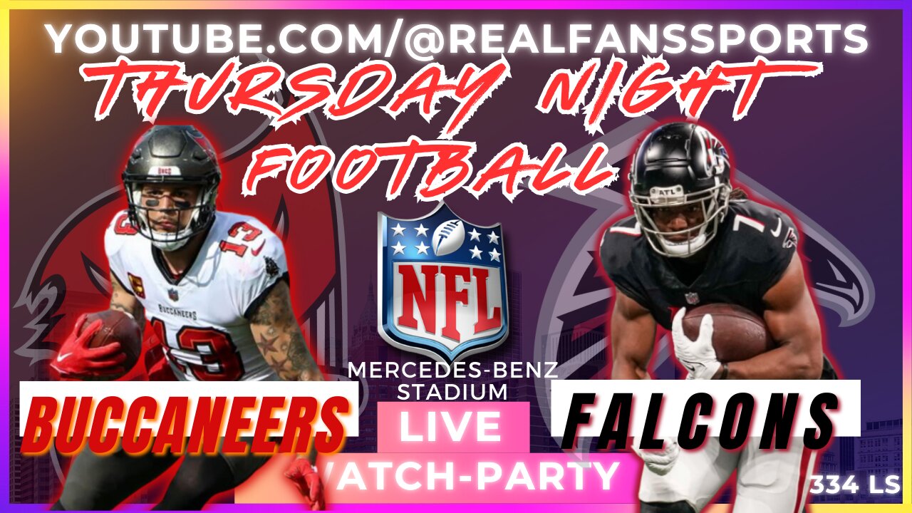 TAMPA BAY BUCCANEERS @ ATLANTA FALCONS || TNF WATCH-PARTY LIVE | REAL FANS SPORTS