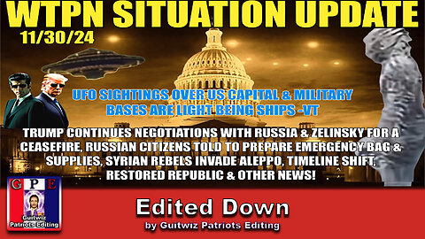 WTPN SIT/UP 11/30/24-RUSSIA/UKRAINE NEGOTIATIONS-ALLEPO INVADED-TIMELINES-Edited Down