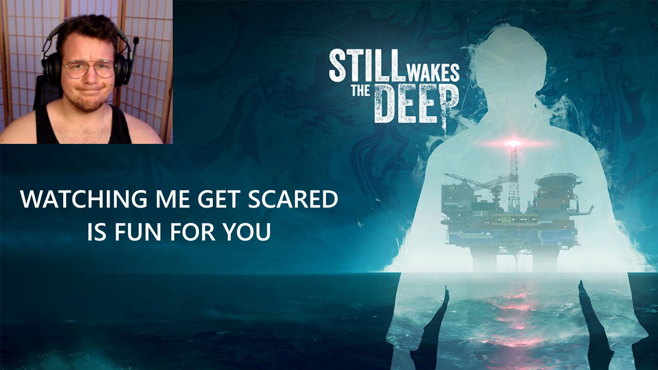 Deeply Worried - Still Wakes the Deep Gameplay