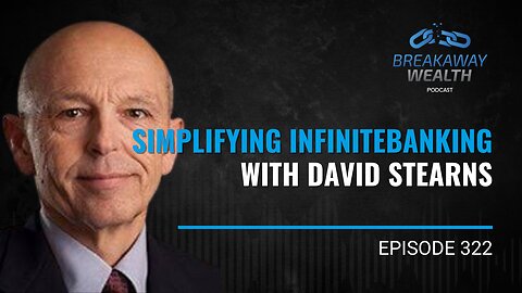Simplifying Infinite Banking with David Stearns