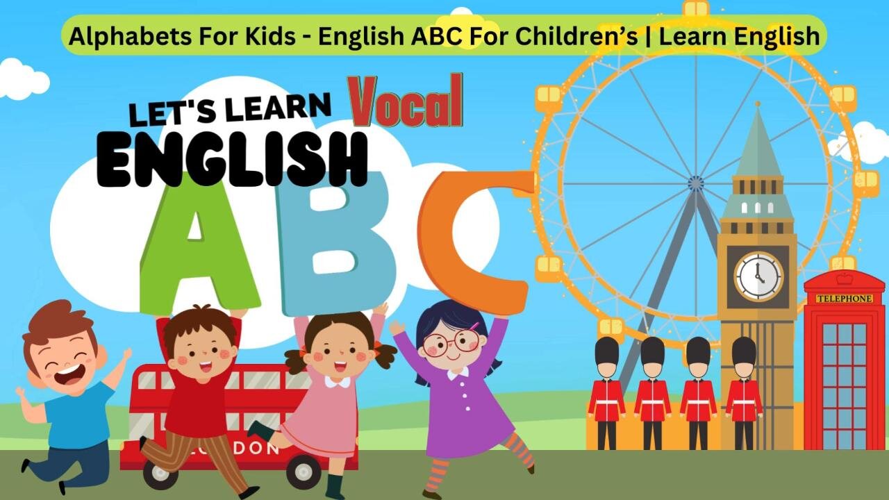 ABC London vocal for kids and toddlers learning easy and new