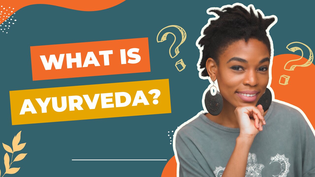 What is Ayurveda? How can you determine if it's for you?