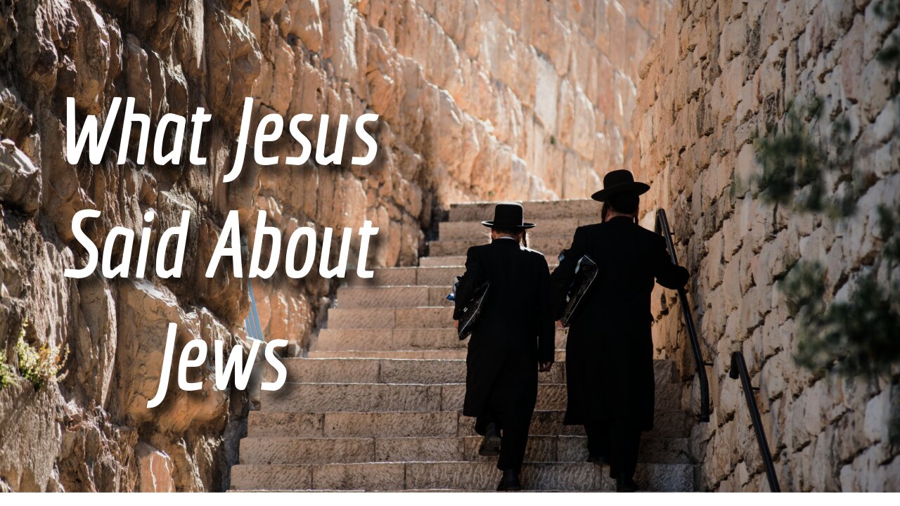 What Jesus said about Jews - Pastor Jonathan Shelley | Stedfast Baptist Church