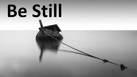 Sermon Only | Be Still | 20230201