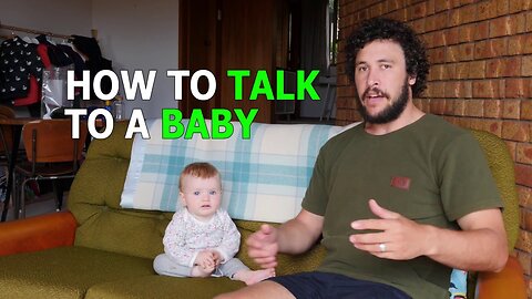 HOW TO TALK TO A BABY.