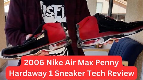 2006 Nike Air Max Penny Hardaway 1 Sneaker Tech Review