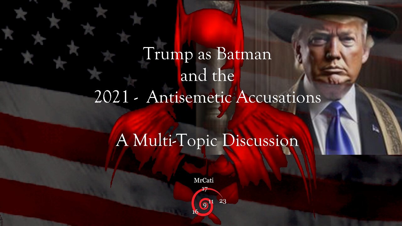 Trump as Batman and the 2021 Antisemetic Accusations