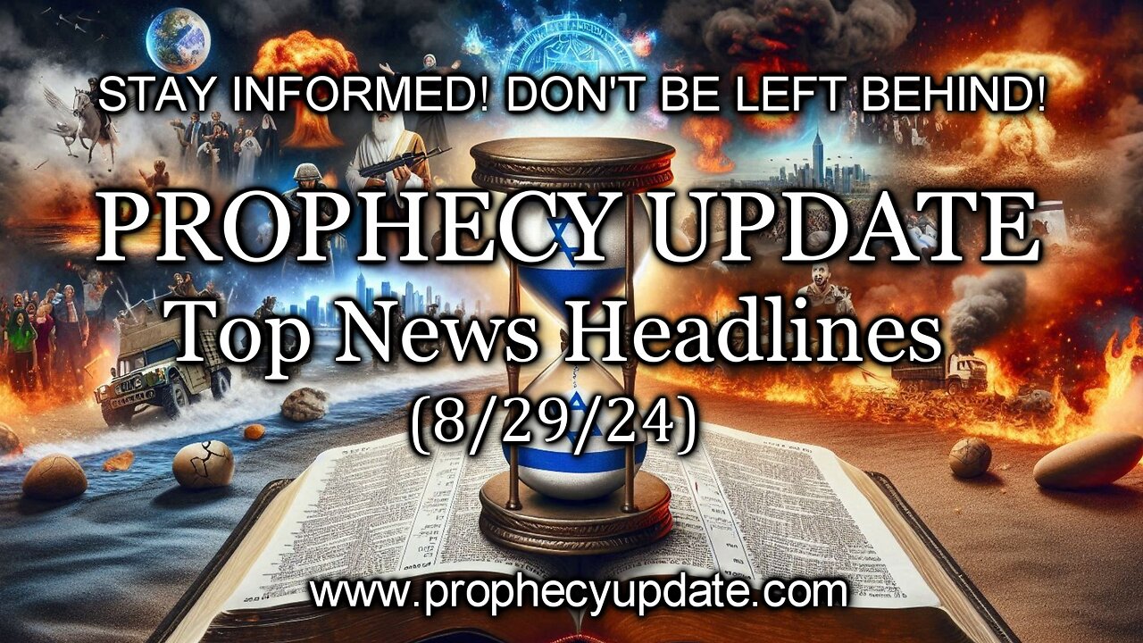 Prophecy Update Top News Headlines - (8/29/24)