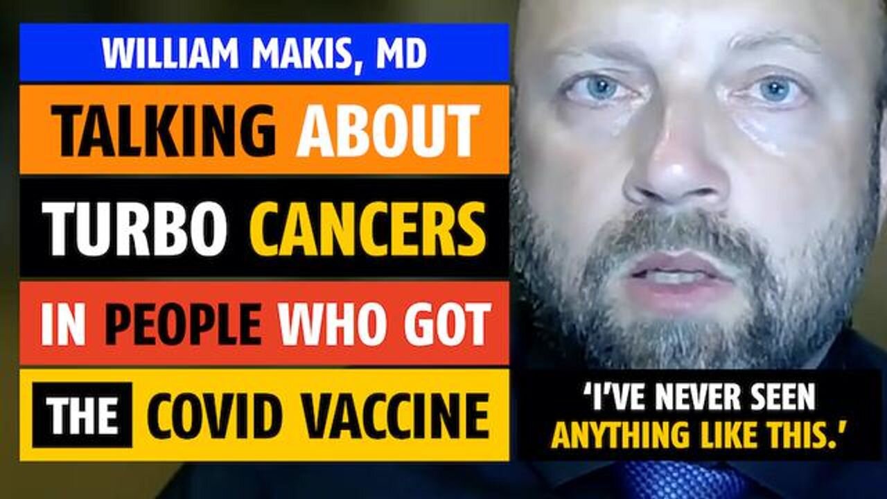 Turbo cancers in people who got the COVID vaccine, William Makis, MD