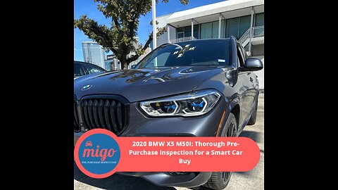 2020 BMW X5 M50i:Thorough Pre-Purchase Inspection for a Smart Buy