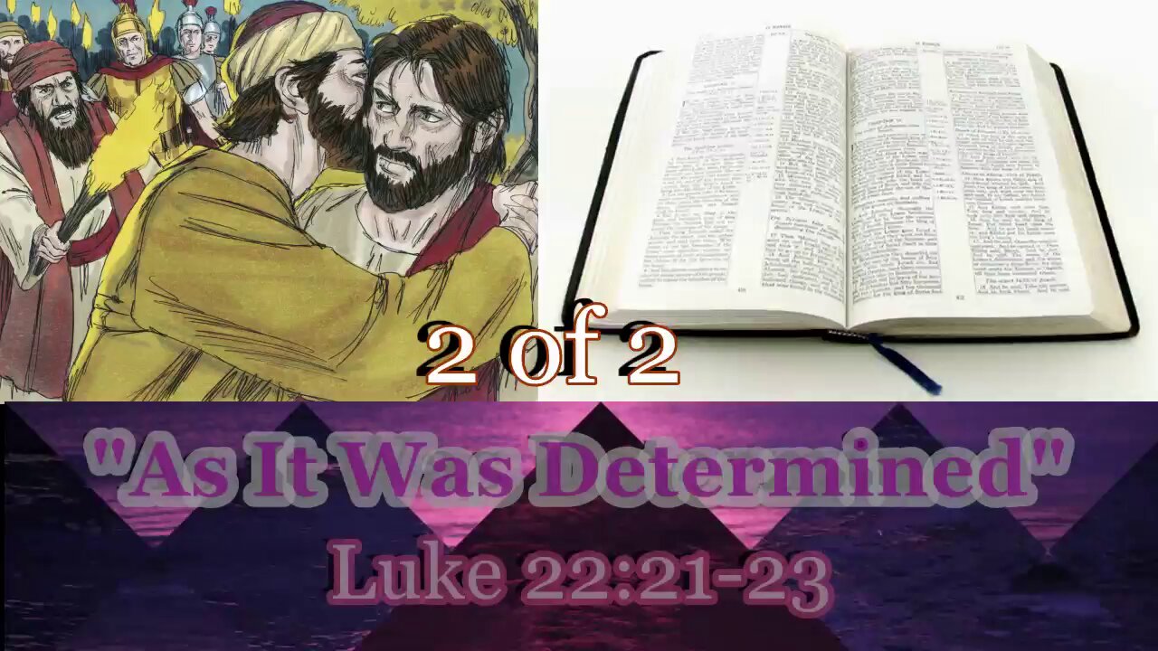 368 As It Was Determined (Luke 22:21-23) 2 of 2