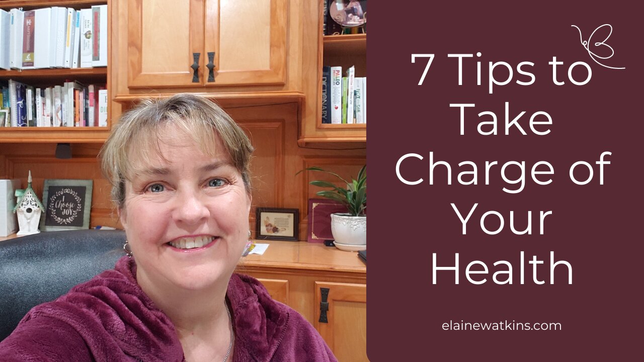 Take Charge of Your Health - 7 Tips that I Follow and Recommend