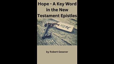 Hope - A Key Word in the New Testament Epistles, by Robert Gessner.