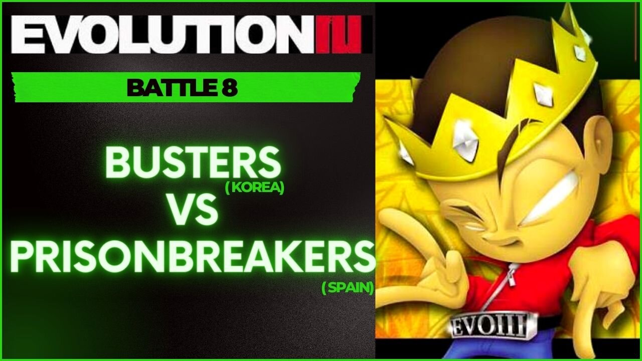 EVOLUTION 3 | BUSTERS (KOREA) VS PRISIONBREAKERS (SPAIN)