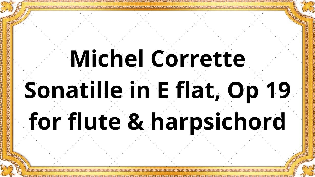 Michel Corrette Sonatille in E flat, Op 19 for flute & harpsichord