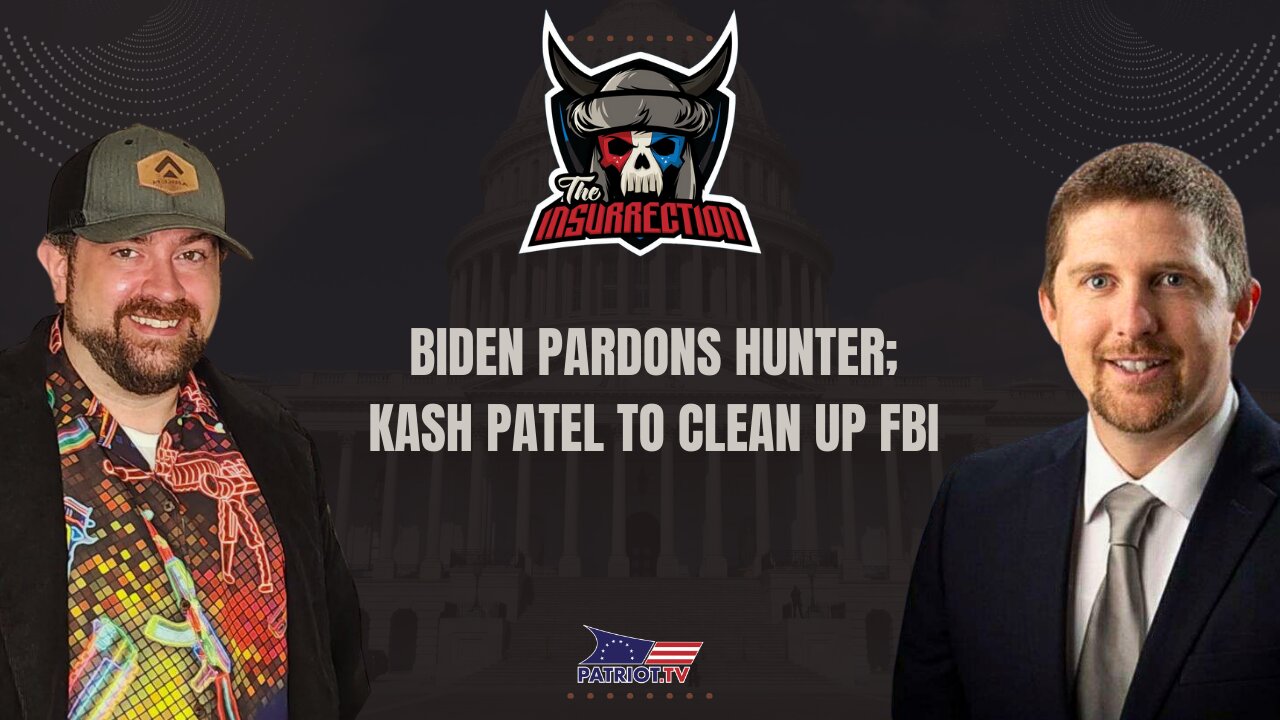 Biden Pardons Hunter - Kash Patel to Clean Up FBI