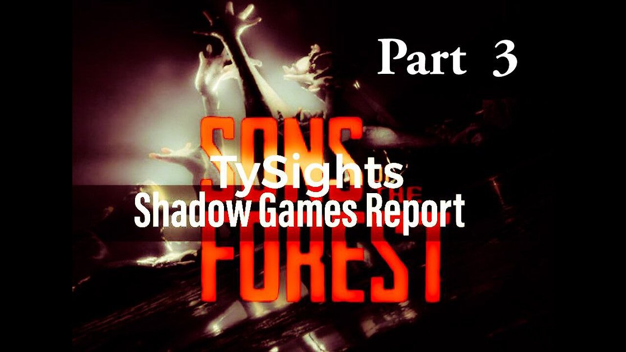 Unconsensual Experimentation / #SonsOfTheForest - Part 3 #TySights #SGR 6/1/24