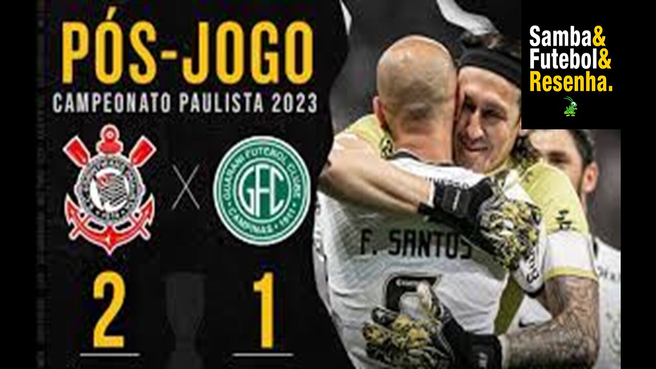 Paulistão 2023 - 4º Jogo Corinthians 2 X 1 Guarani