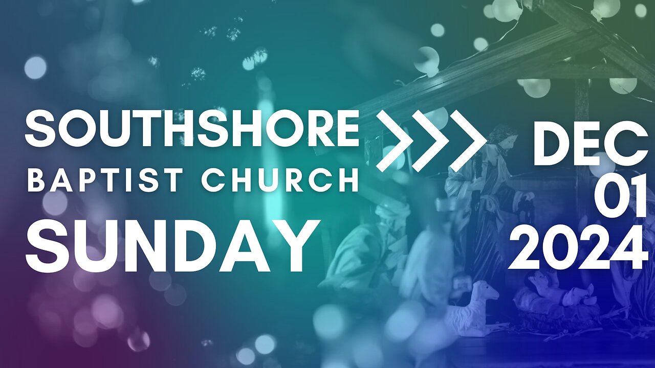 Sunday Evening Service December 1, 2024 I Pastor Jayme Jackson I Southshore Baptist Church