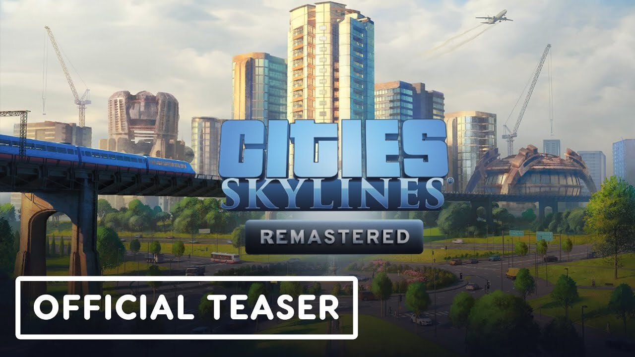 Cities: Skylines - Official Console Remastered Announcement Teaser Trailer