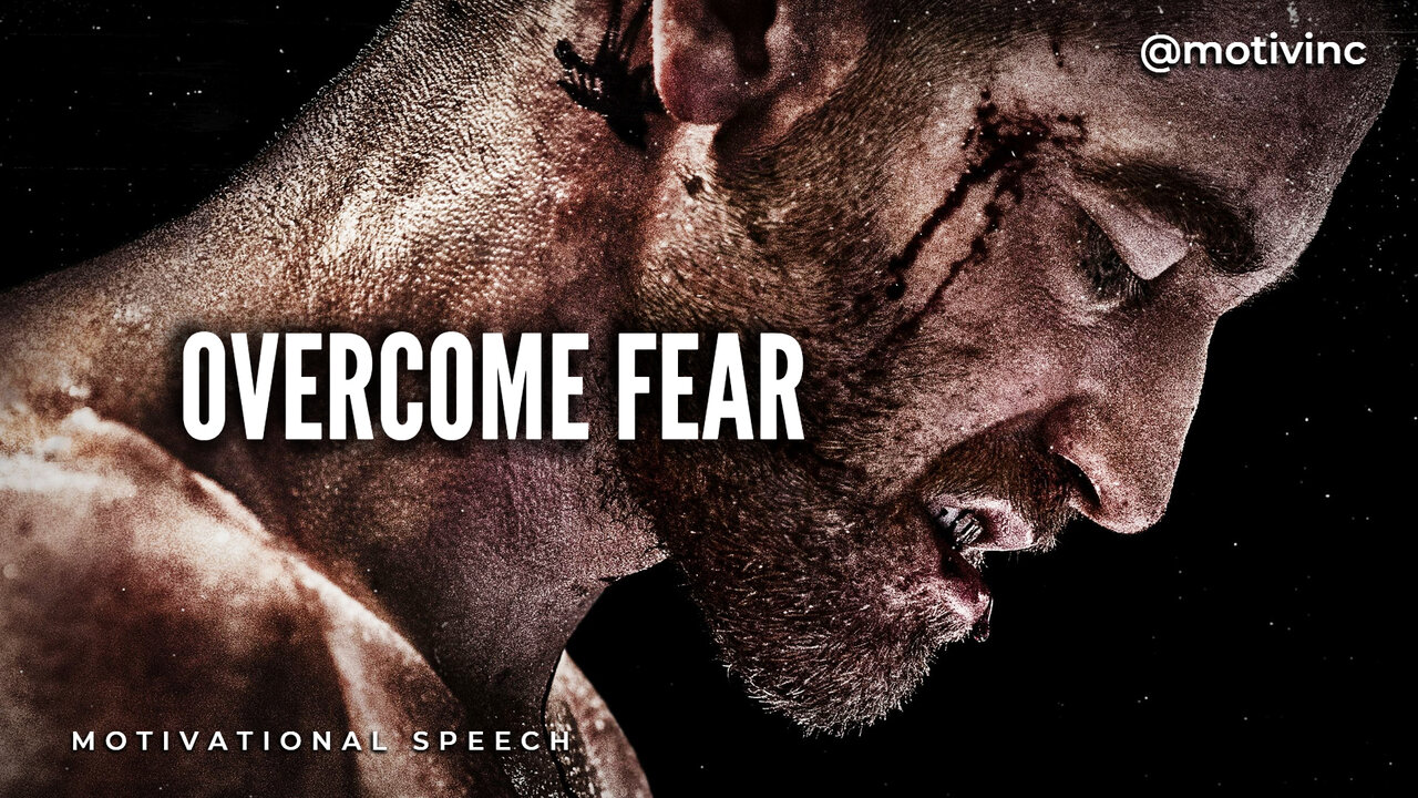 THIS WILL HELP YOU OVERCOME YOUR FEARS - Motivational Speech