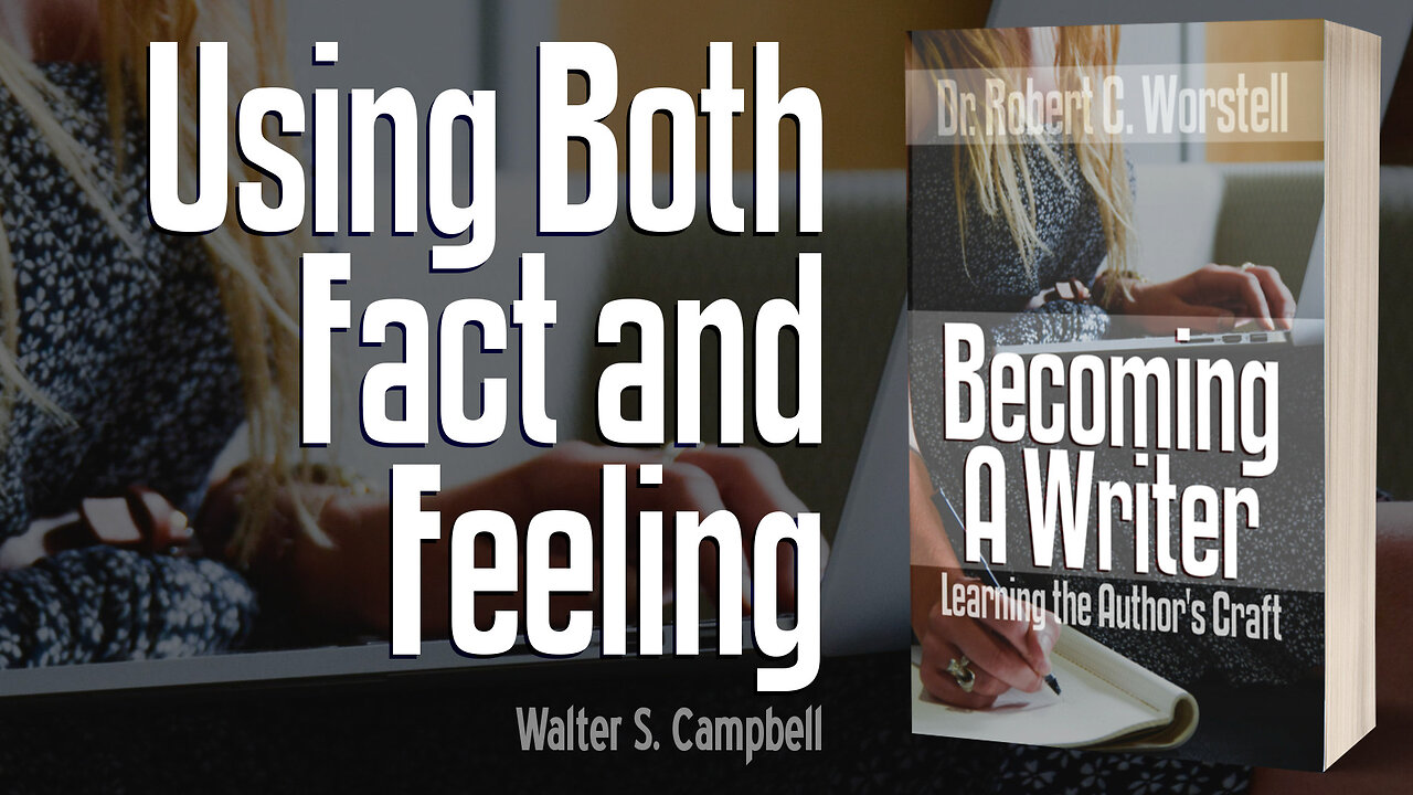 [Becoming A Writer] Using Both Fact and Feeling - Campbell