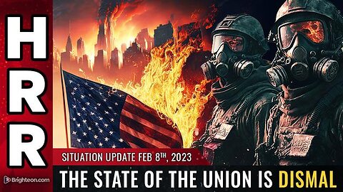 Situation Update, Feb 8, 2023 - The State Of The Union Is Dismal..