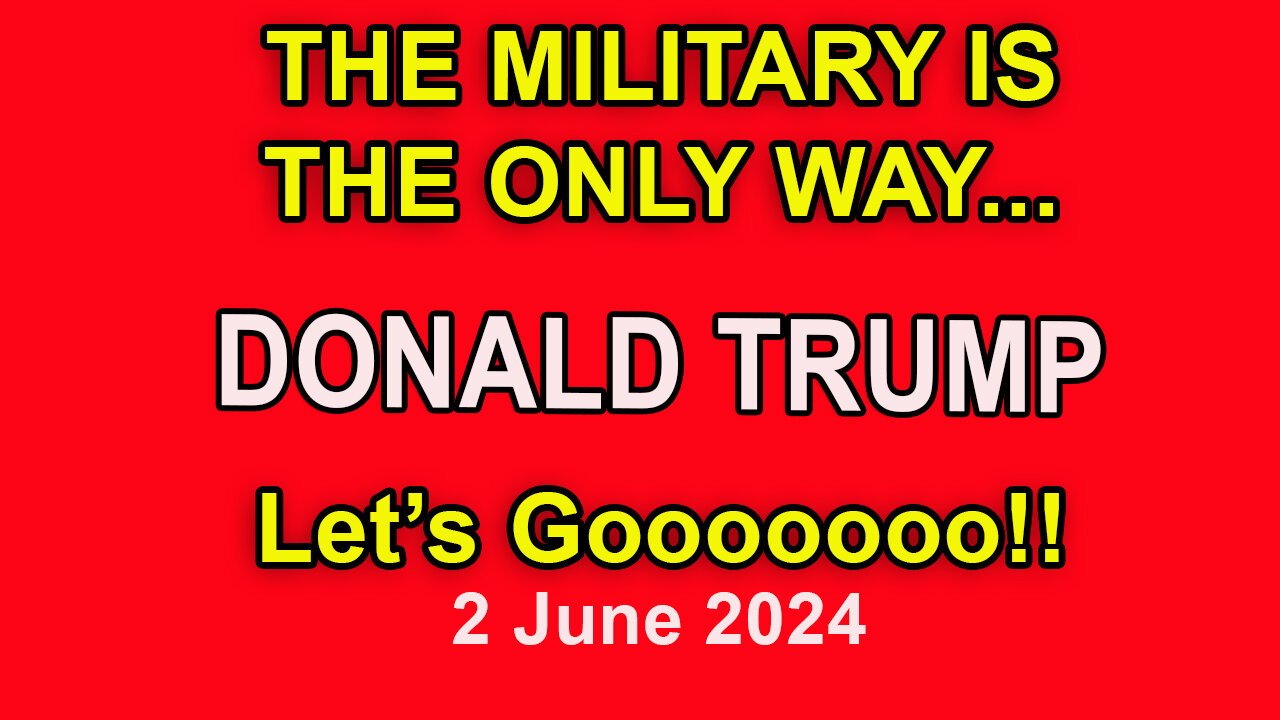 Let's Goooo!! Donald Trump! Military is the only way! 1 June 2024