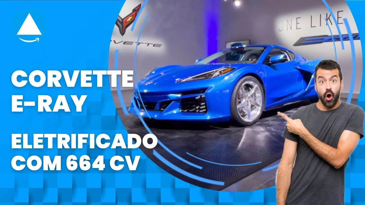 Chevrolet Corvette E-Ray - Chega eletrificado com 664 CV - O mais rápido de todos os tempos