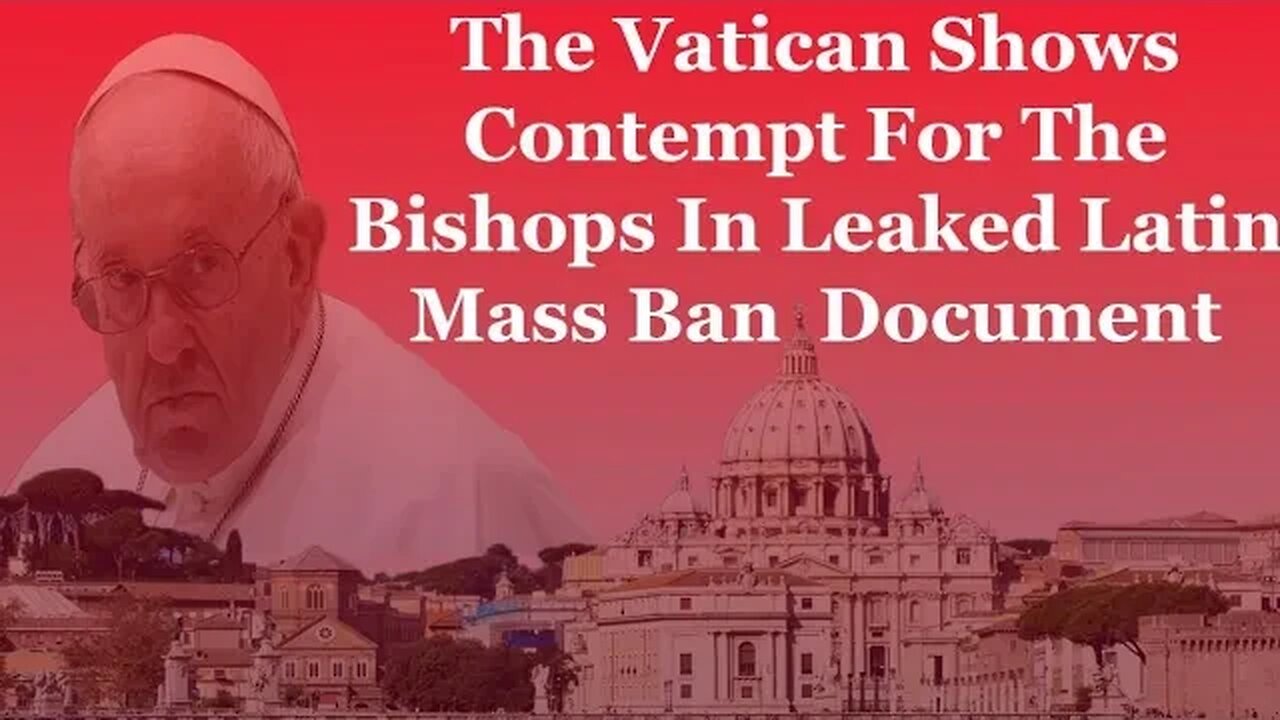 The Vatican Shows Contempt For The Bishops In Leaked Latin Mass Ban Document