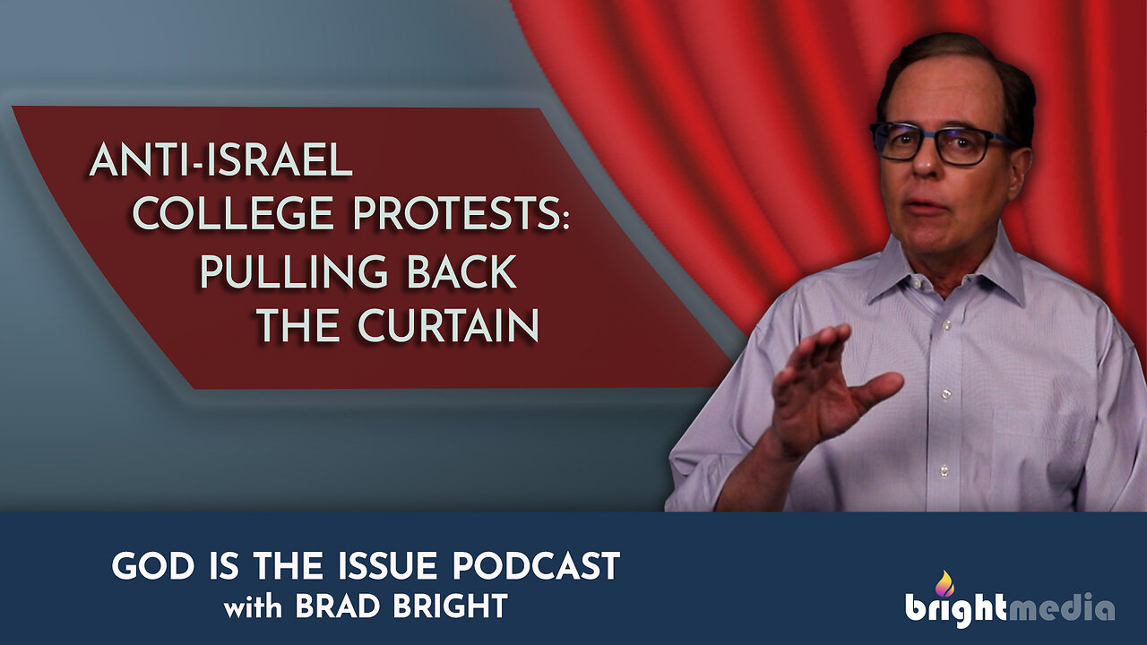 Anti-Israel College Protests: Pulling Back the Curtain