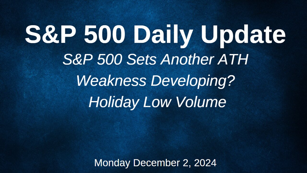 S&P 500 Daily Market Update Monday December 2, 2024