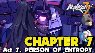 Honkai Impact 3rd CHAPTER 7 ACT 6 PERSON OF ANTI ENTROPY