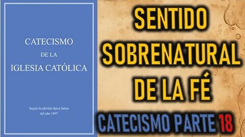 SENTIDO SOBRENATURAL DE LA FE - CATECISMO DE LA IGLESIA CATOLICA