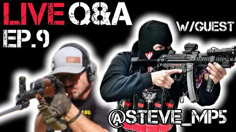 Live stream Ep.9 w/ Steve_MP5