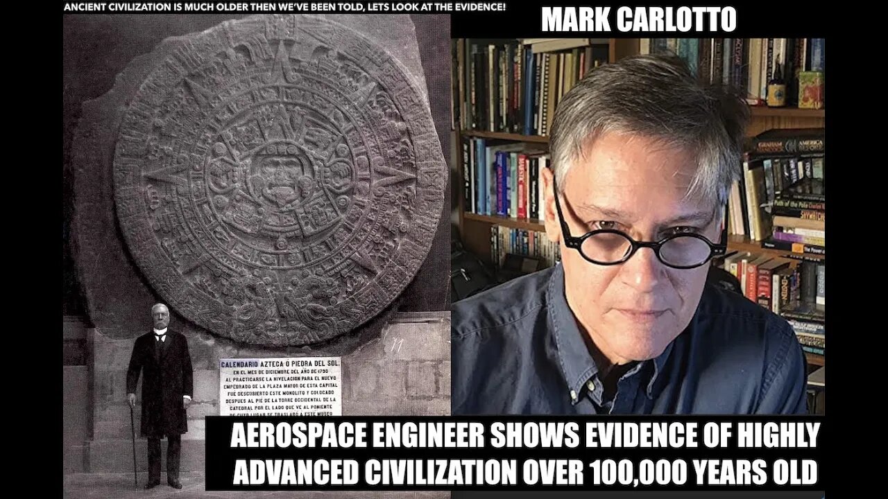 Aerospace Engineer, Evidence of Advanced Civilization Before Atlantis, 100,000 Years, Mark Carlotto