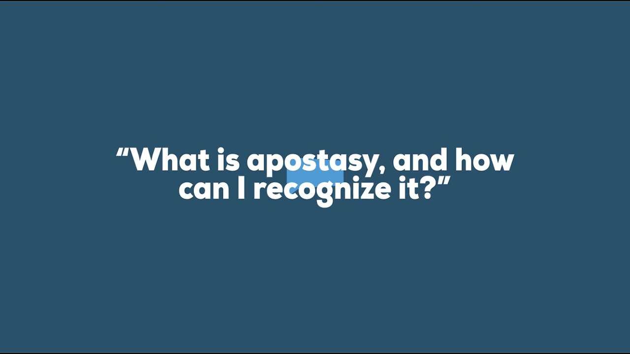 What is apostasy and how can I recognize it