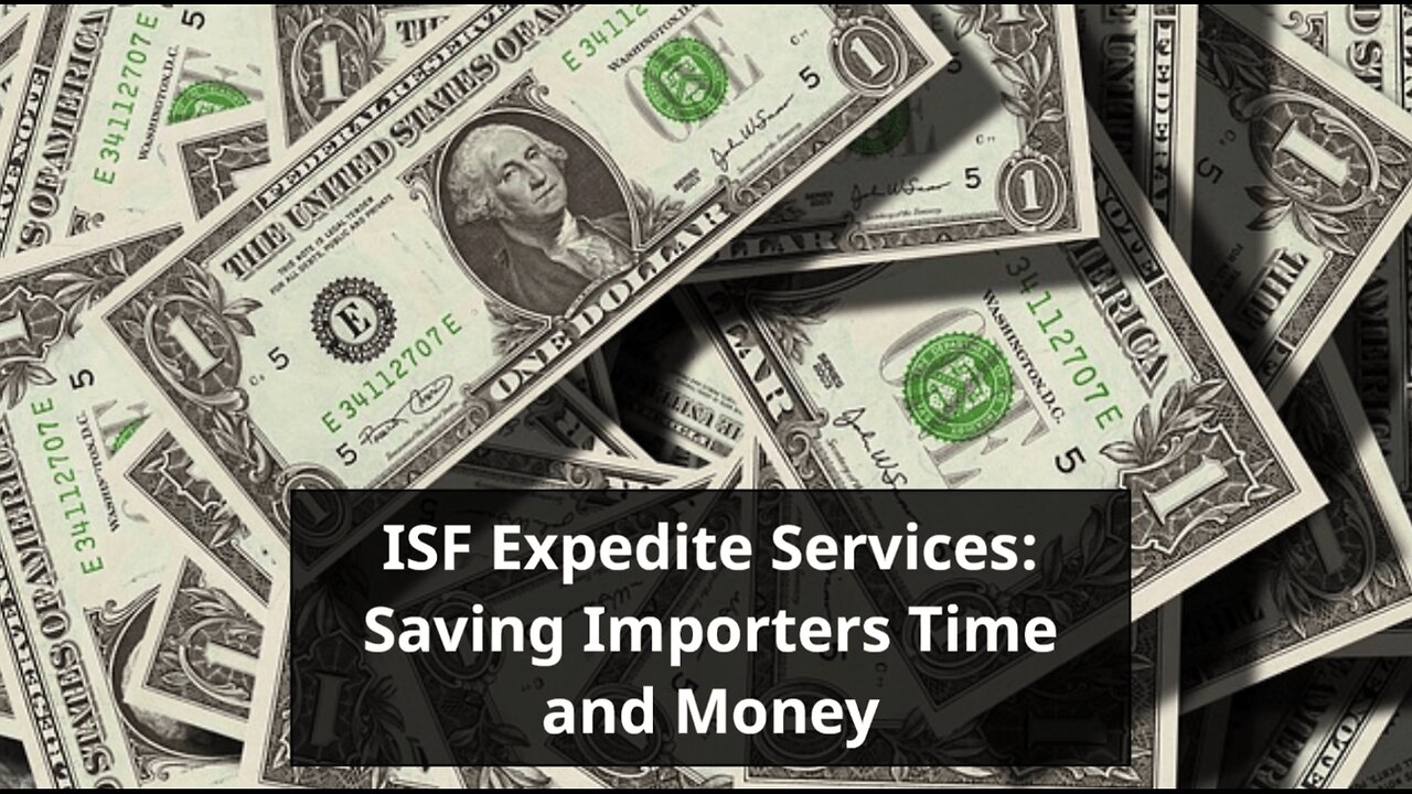 Streamlining ISF for Importers: Benefits of Expedite Services