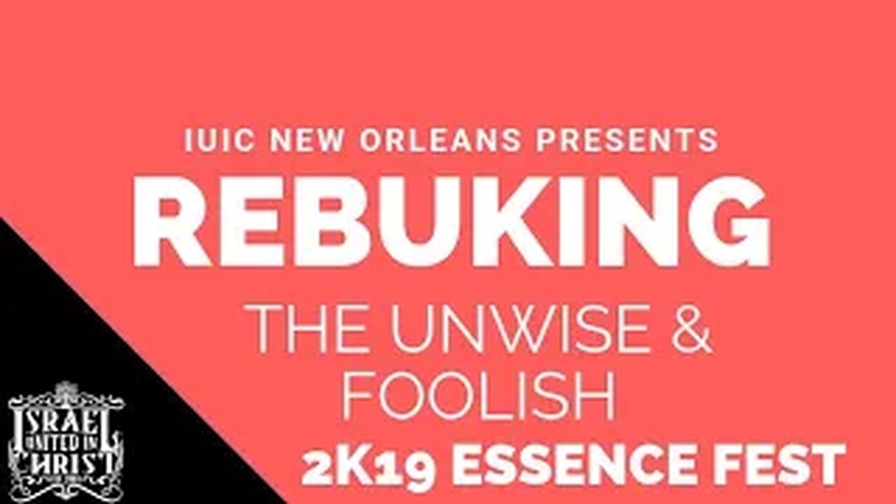 The Israelites: Essence Fest: Rebuking the Unwise and Foolish