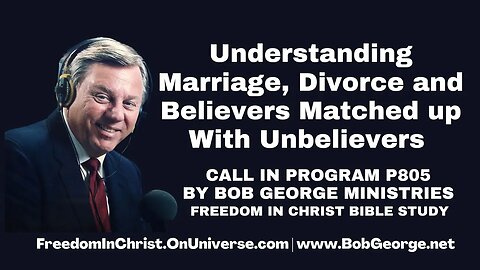 Understanding Marriage, Divorce and Believers Matched up With Unbelievers by BobGeorge.net