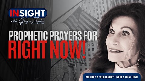 InSight with GINGER ZIEGLER | Prophetic Prayers to Pray Right Now!