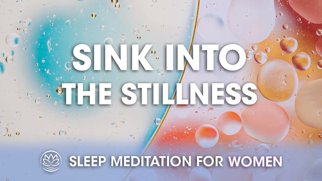 Sink Into the Stillness // Sleep Meditation for Women