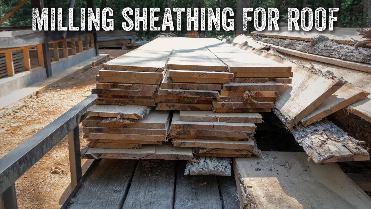 S2 EP27 | TIMBER FRAME | FOREST KITCHEN | MILLING POPLAR SHEATHING FOR KITCHEN ROOF