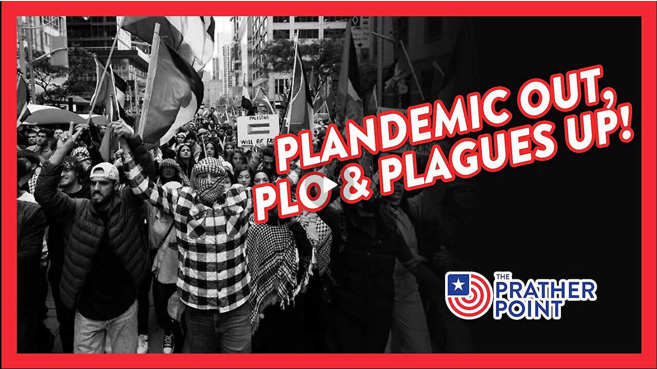 PRATHER POINT - PLANDEMIC OUT, PLO & PLAGUES UP!