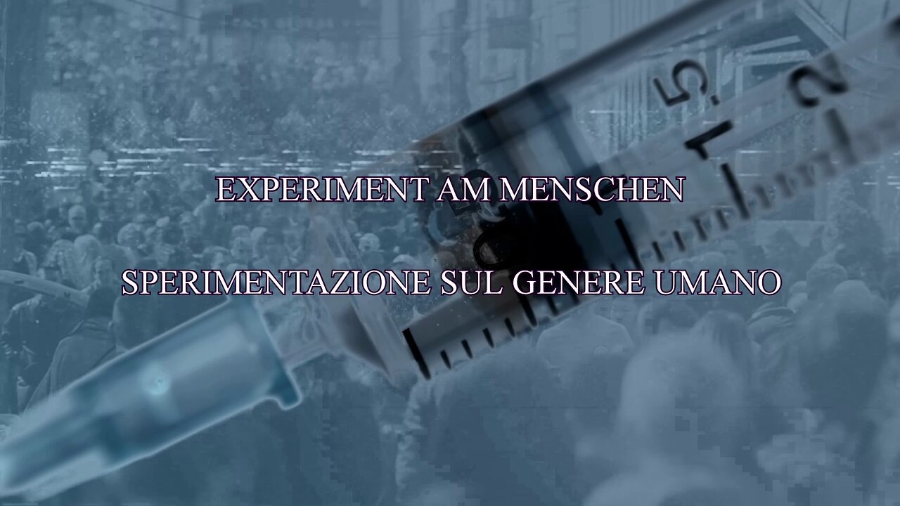 EXPERIMENT AM MENSCHEN | SPERIMENTAZIONE SUL GENERE UMANO