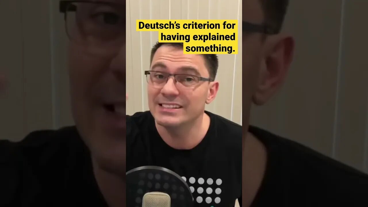Deutsch’s criterion for having explained a thing.